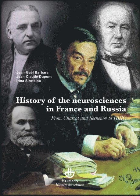 Irina Sirotkina, Jean-Gael Barbara, Jean-Claude Dupont - History of neurosciences in France and Russia, E-bok