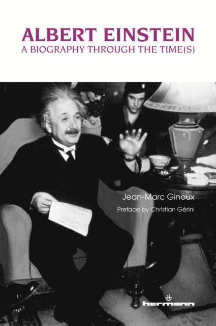 Jean-Marc Ginoux - Albert Einstein: A Biography Through the Time(s), E-bok
