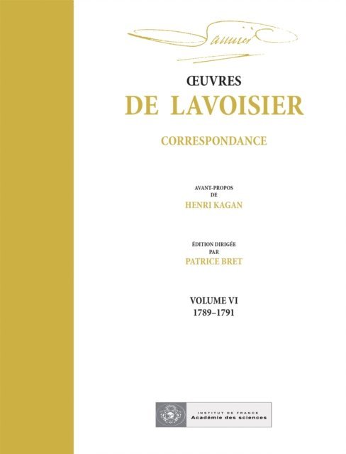 Andre Lavoisier, Patrice Bret - OEuvres de Lavoisier : Correspondance, Volume VI (1789-1891), E-bok