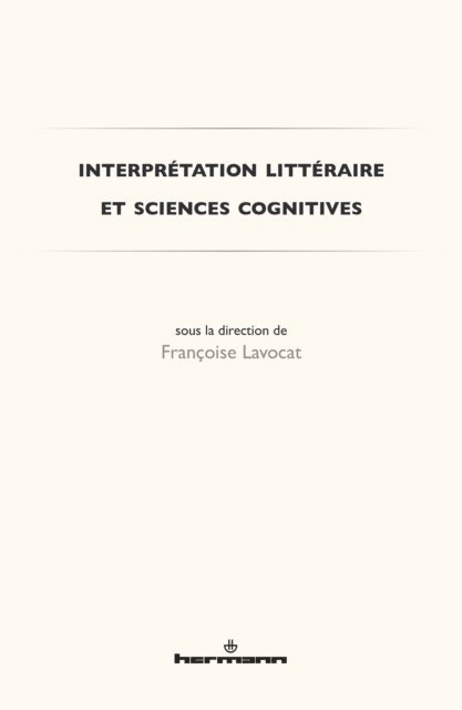 Francoise Lavocat - Interprétation littéraire et sciences cognitives, E-bok