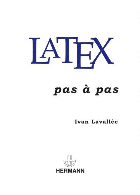 Ivan Lavallee - LaTeX pas à pas, E-bok