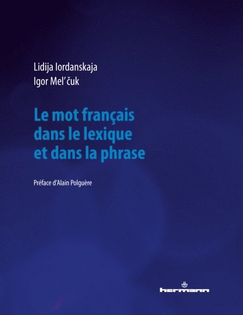 Igor Mel'Cuk - Le mot français dans le lexique et dans la phrase, E-bok