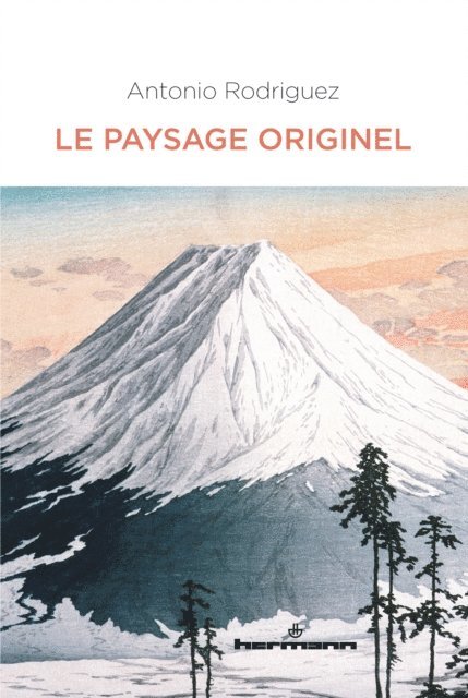 Antonio RODRIGUEZ - Le paysage originel, E-bok