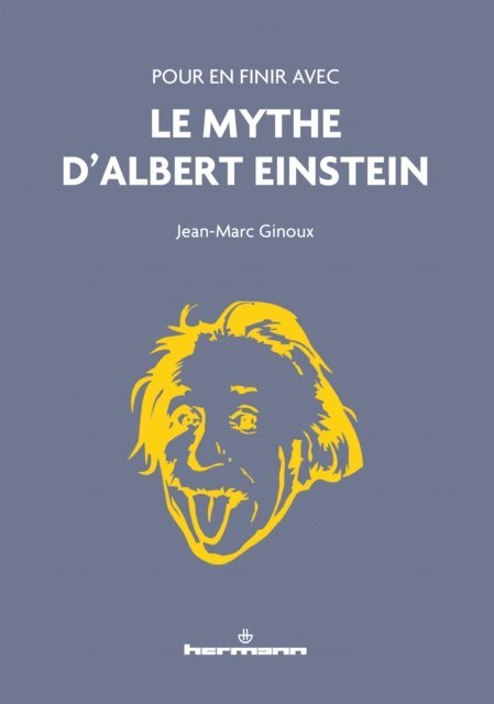 Jean-Marc Ginoux - Pour en finir avec le mythe d'Albert Einstein, E-bok