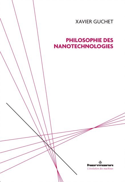 Xavier Guchet - Philosophie des nanotechnologies, E-bok