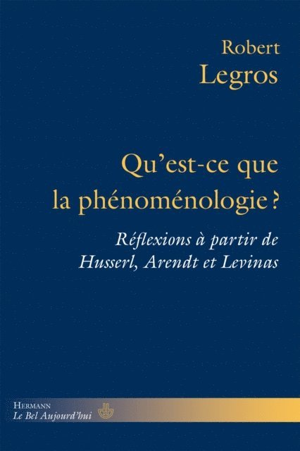 Robert Legros - Qu'est-ce que la phénoménologie ?, E-bok