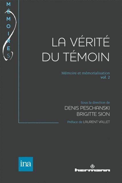 Denis Peschanski - La Vérité du témoin, E-bok