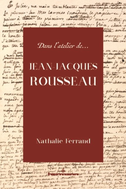 Nathalie Ferrand - Dans l'atelier de Jean-Jacques Rousseau, E-bok