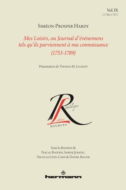 Simeon-Prosper Hardy - Mes Loisirs, ou Journal d'événemens tels qu'ils parviennent à ma connoissance (1753-1789), Volume 9, E-bok