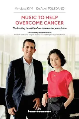 Min-Jung Kym, Alain Toledano - Music to Help Overcome Cancer, Häftad. Tillgänglighet: Lägg i varukorg