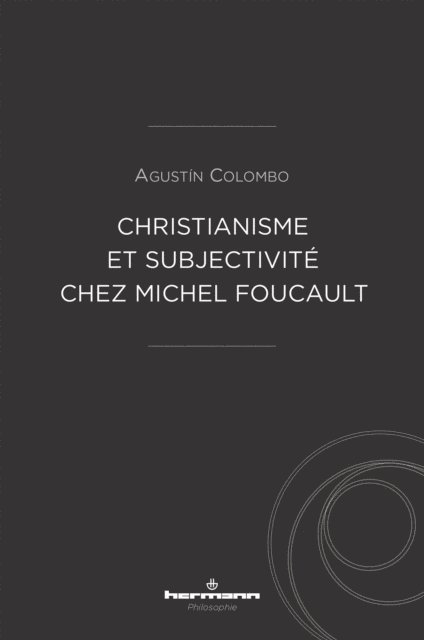 Agustin Colombo - Christianisme et subjectivité chez Michel Foucault, E-bok