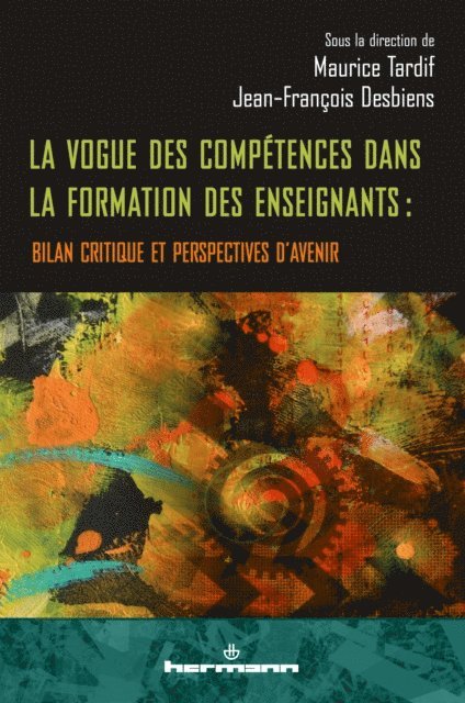 Maurice Tardif - La vogue des compétences dans la formation des enseignants : bilan critique et perspectives d'avenir, E-bok