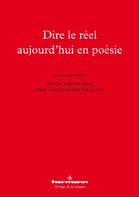 Beatrice Bonhomme - Dire le réel aujourd'hui en poésie, E-bok