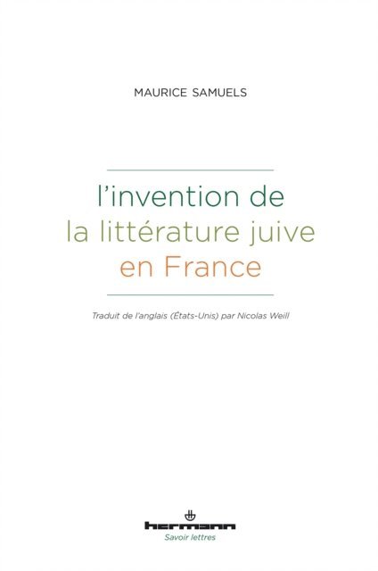 Maurice Samuels - L'invention de la littérature juive en France, E-bok
