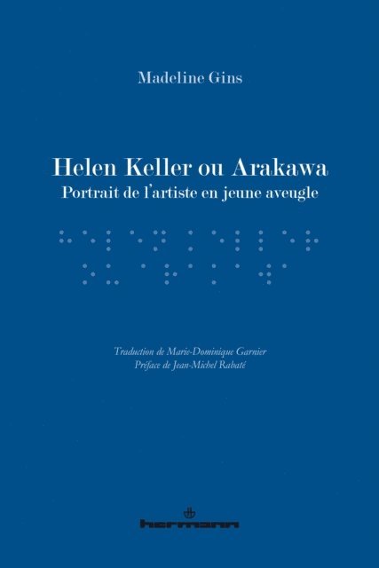 Madeline GINS - Helen Keller ou Arakawa, E-bok