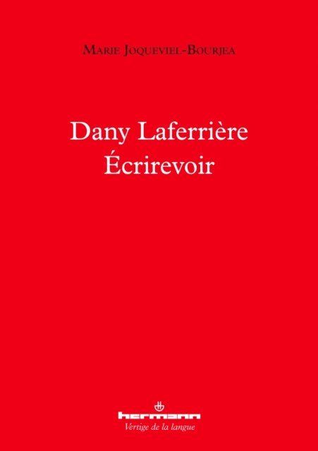 Marie Joqueviel-Bourjea - Dany Laferrière – Écrirevoir, E-bok