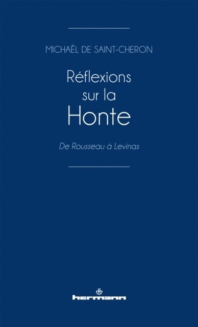 Michael de Saint-Cheron - Réflexions sur la Honte, E-bok