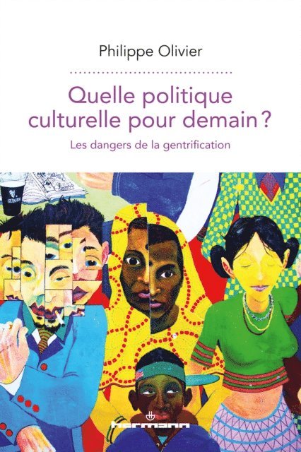 Philippe OLIVIER - Quelle politique culturelle pour demain ?, E-bok