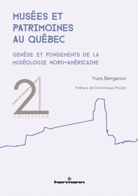 Yves Bergeron - Musées et patrimoines au Québec, E-bok