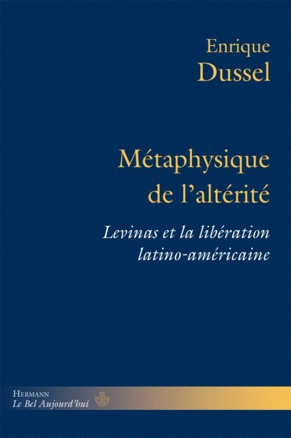 Emmanuel Levine, Enrique Dussel - Métaphysique de l'altérité, E-bok