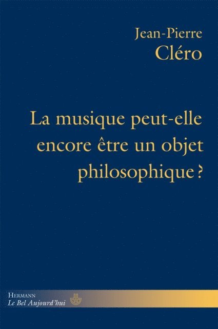 Jean-Pierre Clero - La musique peut-elle encore être un objet philosophique ?, E-bok