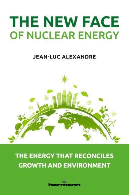 Jean-Luc Alexandre - New Face of Nuclear Energy, E-bok