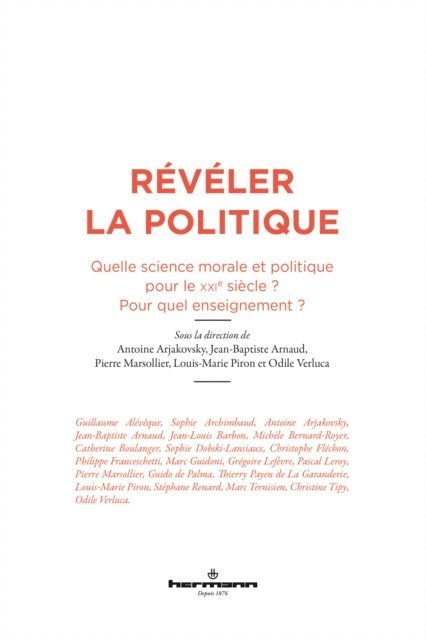 Louis-Marie Piron, Pierre Marsollier, Jean-Baptiste Arnaud, Antoine Arjakovsky - Révéler la politique, E-bok