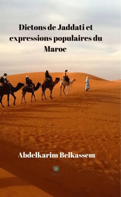 Abdelkarim Belkassem - Dictons de Jaddati et expressions populaires du Maroc, E-bok. Tillgänglighet: Lägg i varukorg