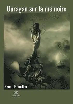 Bruno Benattar - Ouragan sur la mémoire, Häftad. Tillgänglighet: Lägg i varukorg