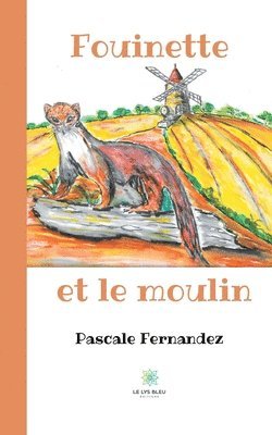 Pascale Fernandez - Fouinette et le moulin, Häftad