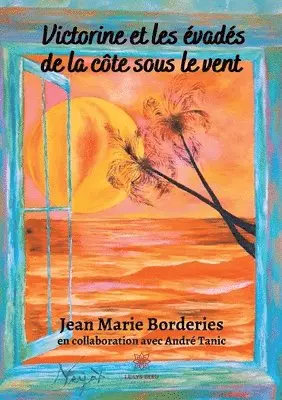Jean Marie Borderies - Victorine et les évadés de la côte sous le vent, Häftad. Tillgänglighet: Lägg i varukorg
