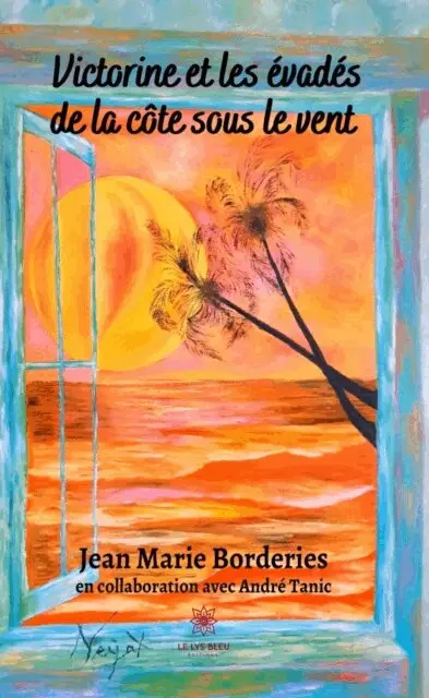 Jean-Marie Borderies - Victorine et les evades de la cote sous le vent, E-bok. Tillgänglighet: Lägg i varukorg