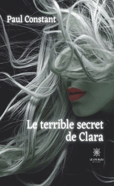 Paul Constant - Le terrible secret de Clara, E-bok