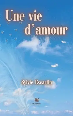 Sylvie Escartin - vie d'amour, Häftad. Tillgänglighet: Lägg i varukorg