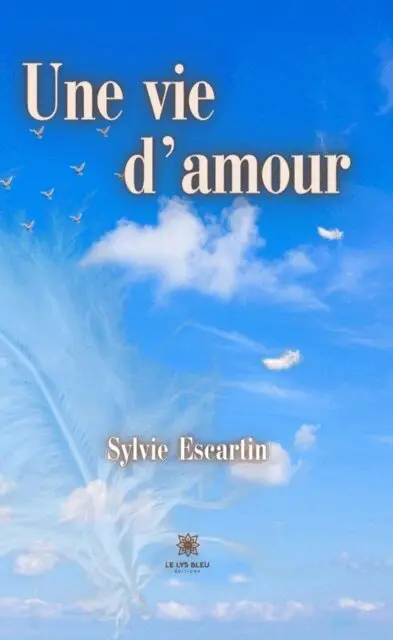 Sylvie Escartin - Une vie d'amour, E-bok. Tillgänglighet: Lägg i varukorg