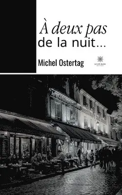 Michel Ostertag - À deux pas de la nuit..., Häftad. Tillgänglighet: Lägg i varukorg