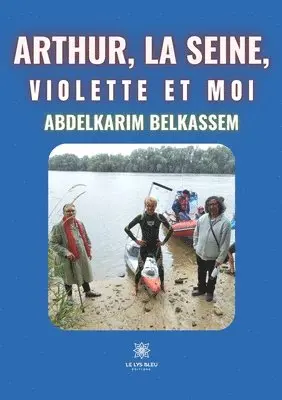 Belkassem-A - Arthur, la Seine, Violette et moi, Häftad. Tillgänglighet: Lägg i varukorg
