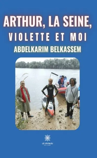 Abdelkarim Belkassem - Arthur, la Seine, Violette et moi, E-bok. Tillgänglighet: Lägg i varukorg