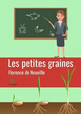 de Neuville-F - Les petites graines, Häftad. Tillgänglighet: Lägg i varukorg