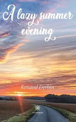 Renaud Derbin - A lazy summer evening, Häftad. Tillgänglighet: Lägg i varukorg