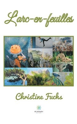 Christine Fuchs - L'arc-en-feuilles, Häftad
