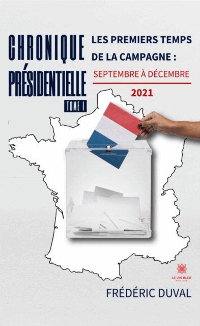 Frederic Duval - Chronique presidentielle - Tome 1, E-bok