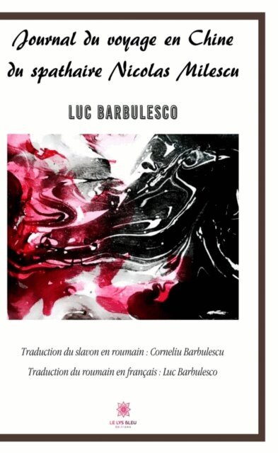 Luc Barbulesco - Journal du voyage en Chine du spathaire Nicolas Milescu, E-bok