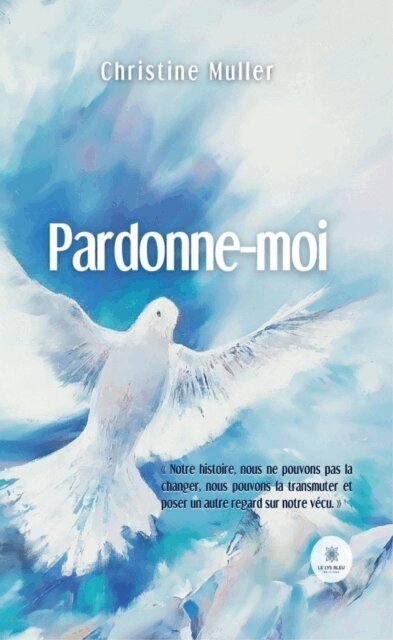 Christine Muller - Pardonne-moi, E-bok