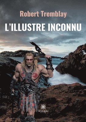 Robert Tremblay - L'Illustre Inconnu, Häftad. Tillgänglighet: Lägg i varukorg