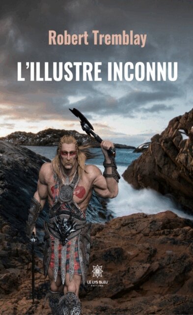 Robert Tremblay - L'Illustre Inconnu, E-bok