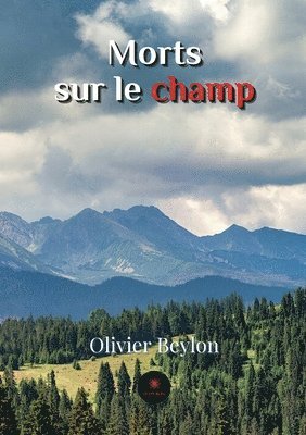 Olivier Beylon - Morts sur le champ, Häftad