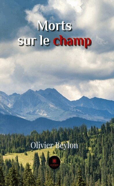 Olivier Beylon - Morts sur le champ, E-bok