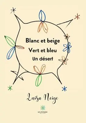 Luisa Neige - Blanc et beige Vert et bleu Un désert, Häftad. Tillgänglighet: Lägg i varukorg