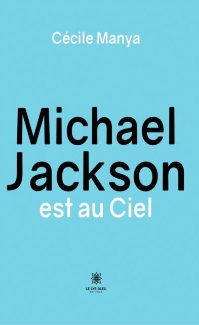 Cecile Manya - Michael Jackson est au Ciel, E-bok. Tillgänglighet: Lägg i varukorg